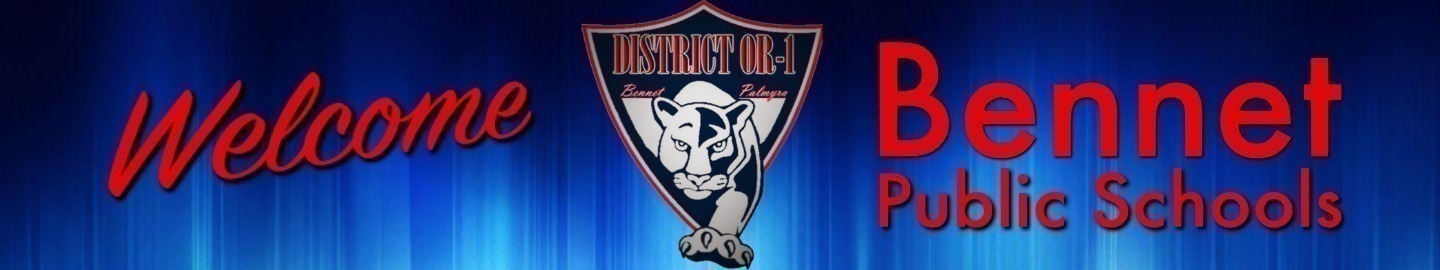 *DISTRICT OR-1 Welcome Bennet Bennet Palmyra Public Schools