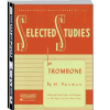 Trombone & Bass Trombone Audition Material: Selected Studies for Trombone Trombone & Bass Trombone Audition Material: Selected Studies for Trombone